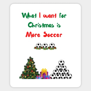 Funny Soccer Christmas Tree All I want for Christmas is soccer Magnet